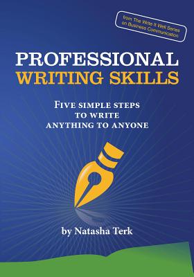 Professional Writing Skills: Five Simple Steps to Write Anything to Anyone (ebook)