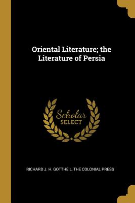 Oriental Literature; the Literature of Persia (Paperback)