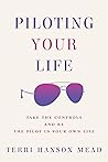 Piloting Your Life by Terri Hanson Mead