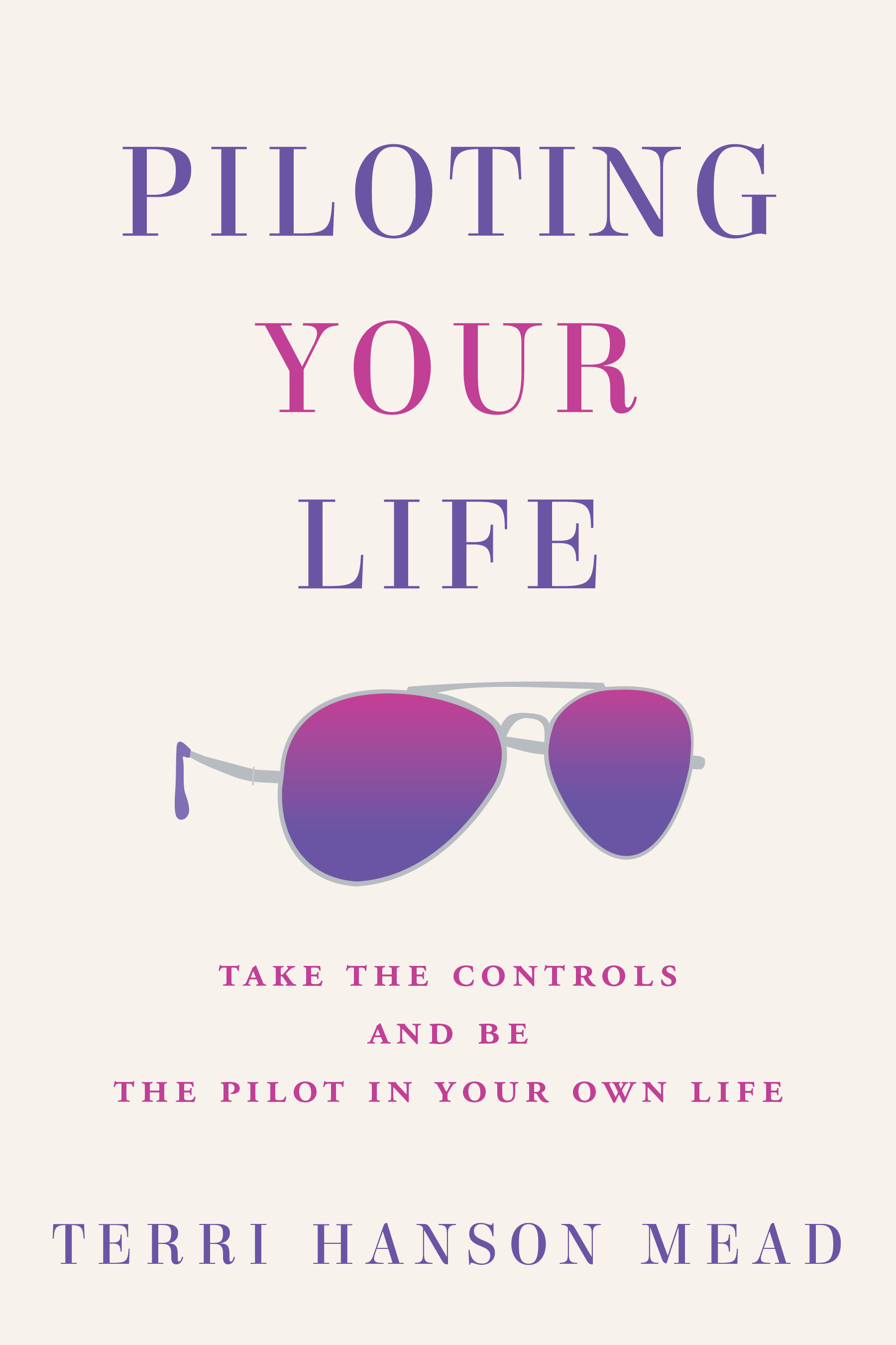 Piloting Your Life (Kindle Edition)