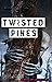Twisted Pines