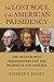 The Lost Soul of the American Presidency: The Decline into Demagoguery and the Prospects for Renewal
