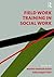 Fieldwork Training in Social Work by Bishnu Mohan Dash