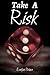 Take A Risk: An erotic MMF ...