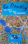 Too Deadly: Our Voice, Our Way, Our Business Too Deadly: Our Voice, Our Way, Our Business