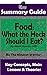 SUMMARY: Food: What the Hec...