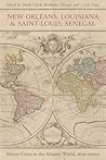 New Orleans, Louisiana, and Saint-Louis, Senegal: Mirror Cities in the Atlantic World, 1659–2000s