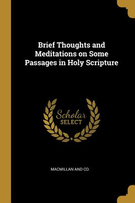 Brief Thoughts and Meditations on Some Passages in Holy Scripture