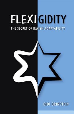 Flexigidity: The Secret of Jewish Adapatability