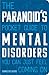 The Paranoid's Pocket Guide to Mental Disorders You Can Just Feel Coming On