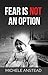 Fear Is Not An Option
