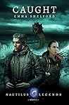 Caught (Nautilus Legends #2) Caught (Nautilus Legends #2)