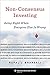 Non-Consensus Investing: Being Right When Everyone Else Is Wrong (Heilbrunn Center for Graham & Dodd Investing Series)