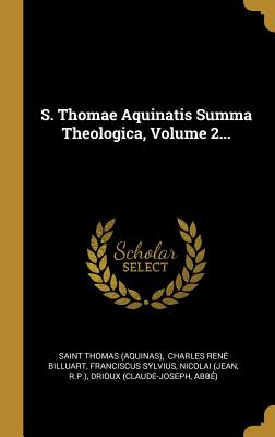 S. Thomae Aquinatis Summa Theologica, Volume 2...