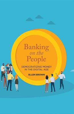 Banking on the People: Democratizing Money in the Digital Age
