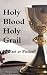 Holy Blood Holy Grail: Fact or Fiction?