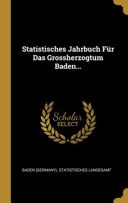 Statistisches Jahrbuch Für Das Grossherzogtum Baden... (German Edition)