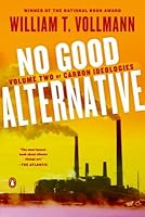 No Good Alternative: Volume Two of Carbon Ideologies