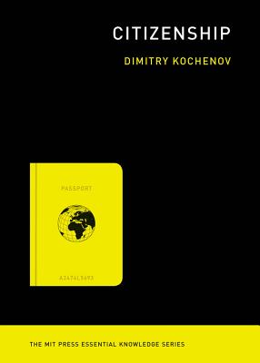 Citizenship (The MIT Press Essential Knowledge series)