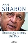 Ariel Sharon, Entretiens intimes avec Uri Dan