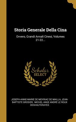 Storia Generale Della Cina: Ovvero, Grandi Annali Cinesi, Volumes 21-22... (Italian Edition)
