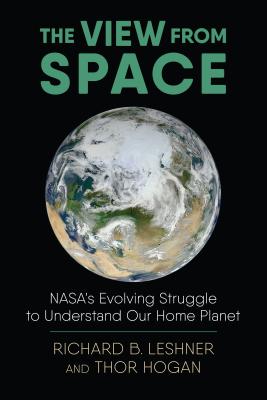The View from Space: NASA's Evolving Struggle to Understand Our Home Planet