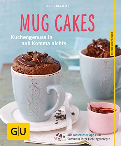 Mug Cakes: Kuchengenuss in null Komma nichts (Paperback)