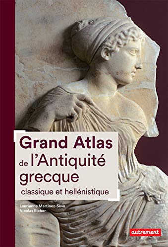 Grand Atlas de l’Antiquité grecque classique et hellénistique (Kindle Edition)