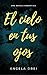 El cielo en tus ojos: una novela romántica