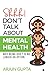 Shhh! Don't Talk About Mental Health: Why Being Quiet is no Longer an Option