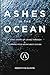 Ashes in the Ocean: A Son's...