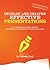 Develop and Deliver Effective Presentations: A 10-Step Process to Plan, Practice, and Rehearse a Presentation on Any Business Topic