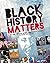 Black History Matters