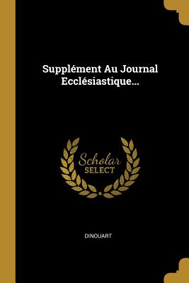 Supplément Au Journal Ecclésiastique