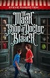 The Mask Shop of Doctor Blaack by Steve Rasnic Tem