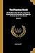 The Phantom World: Or The Philosophy Of Spirits, Apparitions: In Two Volumes; Volume 2
