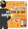 Survival: alle onmisbare, overbodige en best wel handige dingen die je écht moet kunnen (Zo doe je dat)