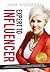 Expert to Influencer: 12 Key Skills to Attract New Clients, Increase Sales and Leverage Your Personal Brand to Become an Industry Leader