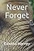 Never Forget: a novelette
