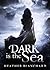 Dark is the Sea