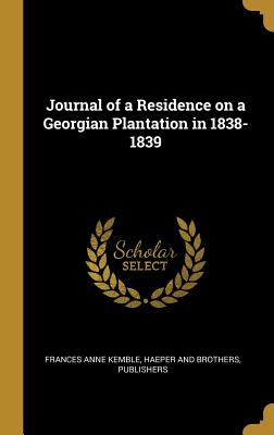 Journal of a Residence on a Georgian Plantation in 1838-1839