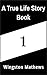 A True Life Story Book: 1