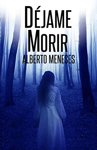 Déjame morir (Kindle Edition)