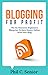 Blogging For Profit: The No...