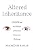 Altered Inheritance: CRISPR and the Ethics of Human Genome Editing