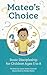 Mateo's Choice: Basic Discipleship for Children Ages 5 - 8
