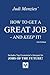 How to Get a Great Job - and Keep It! by Judi Menzies