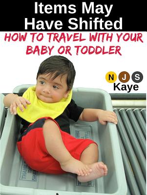 Items May Have Shifted: How to Travel with Your Baby or Toddler