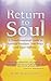 Return to Soul: A Transform...