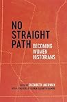 No Straight Path: Becoming Women Historians